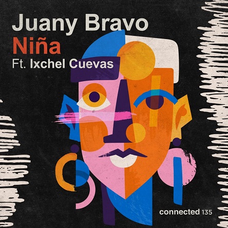 Juany Bravo & Ixchel Cuevas - Niña feat. Ixchel Cuevas (Original Mix)