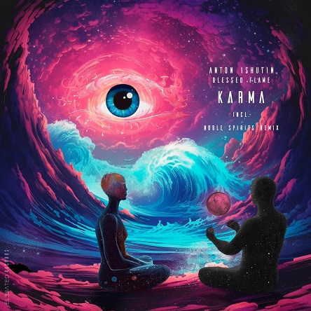 Anton Ishutin & Blessed Flame - Karma (Noble Spirits Remix)
