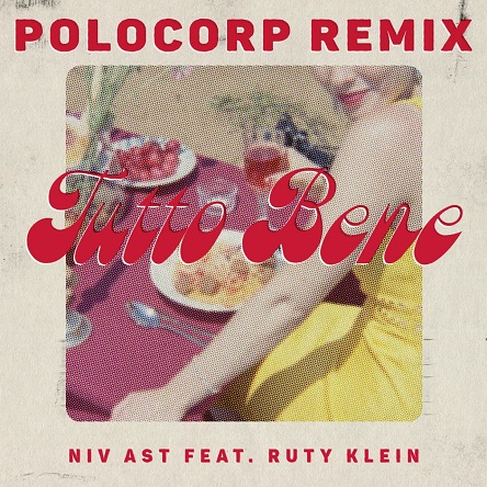 Niv Ast & Ruty Klein - Tutto Bene feat. Ruty Klein (Polocorp Remix)
