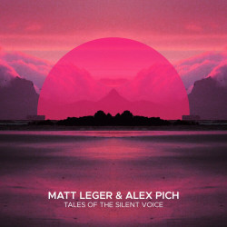 Matt Leger & Alex Pich - Tales Of The Silent Voice (Extended Mix)