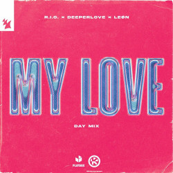 R.I.O. & Deeperlove & Leøn - My Love (Day Mix)