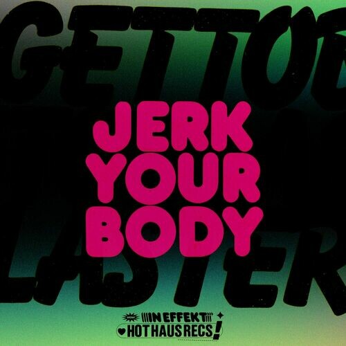 Gettoblaster - Jerk Your Body (DJ Wiggle Remix)