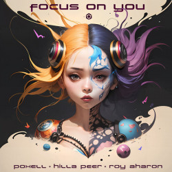 Poxell, Hilla Peer & Roy Aharon - Focus On You (Original Mix)