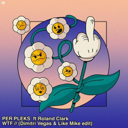 PER PLEKS feat. Roland Clark - WTF (Dimitri Vegas & Like Mike Edit) (Extended Mix)