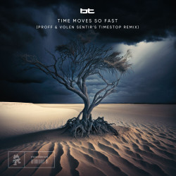 BT - Time Moves So Fast (PROFF & Volen Sentir's Timestop Extended Remix)
