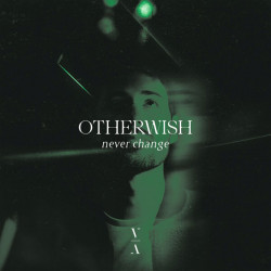 Otherwish - Never Change (Original Mix)