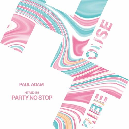 Paul Adam - PARTY NO STOP (Original Mix)