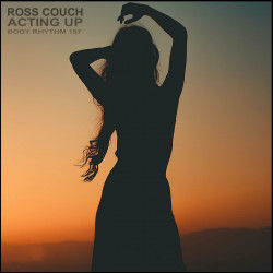Ross Couch - Acting Up (Original Mix)