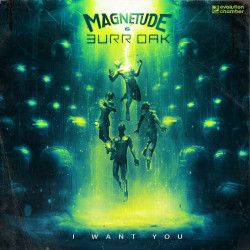 Magnetude, Burr Oak - I Want You