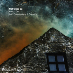 Hot Since 82 feat. Sweet Mercy & Rowetta - Reach Out (Original Mix)