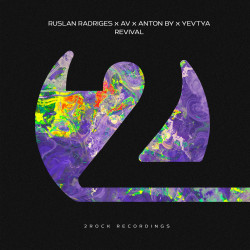 Ruslan Radriges x AV x Anton By x Yevtya - Revival (Extended Mix)