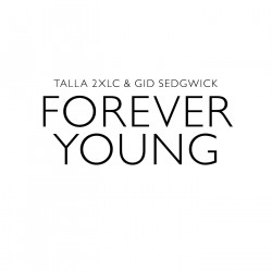 Talla 2XLC & Gid Sedgwick - Forever Young (Extended Mix)