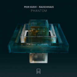Peer Kusiv & Rauschhaus - Phantom