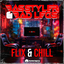 Basstyler & Bad Legs - Flix & Chill