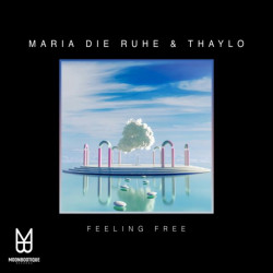 MARIA Die RUHE, THAYLO - Feeling Free (Original Mix)