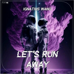 Ignatius Wang - Let’s Run Away (Extended Mix)