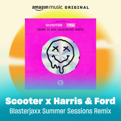 Scooter & Harris & Ford - Techno Is Back (Blasterjaxx Summer Sessions Extended Remix)