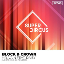 Block & Crown feat. Daisy - Mr. Vain (Jackers Revenge Powermix)
