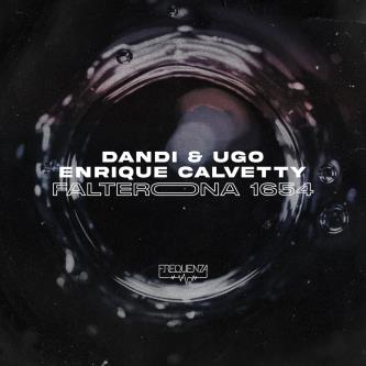 Dandi & Ugo & Enrique Calvetty - Falterona 1654 (Original Mix)