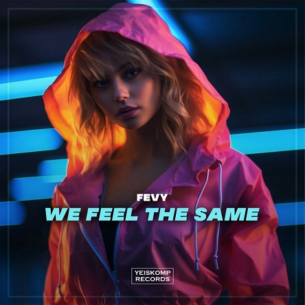 Fevy - We Feel The Same (Original Mix)