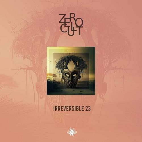 Zero Cult - Irreversible 23 (Original Mix)