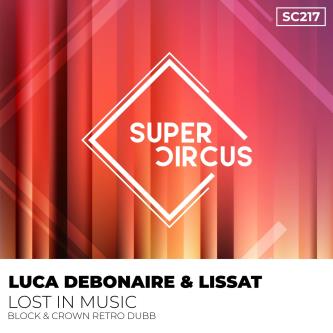 Luca Debonaire & Lissat - Lost In Music (Block & Crown Retro Dubb)
