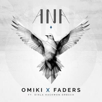 Faders, Omiki & Dikla Hackmon - ANA (Original Mix)