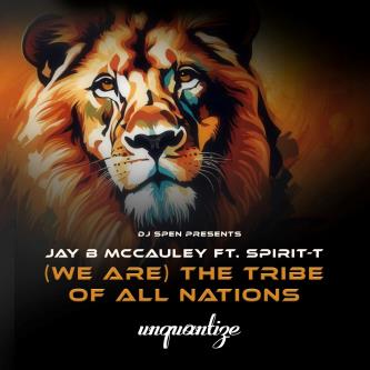 Jay B McCauley & Spirit-T - (We Are) The Tribe Of All Nations (Rubber People Big Afro Remix)