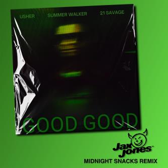 USHER feat. Summer Walker & 21 Savage - Good Good (Jax Jones Midnight Snacks Remix)
