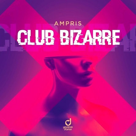 Ampris - Club Bizarre (Extended Mix)
