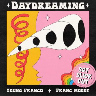 Young Franco & Franc Moody - Daydreaming (Sgt Slick Remix)