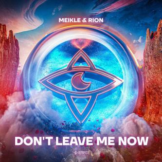 Rion & Meikle - Don't Leave Me Now (Extended Mix)