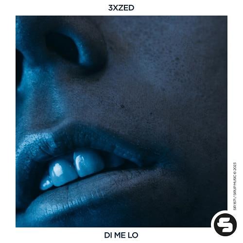 3xzed - Di Me Lo (Extended)