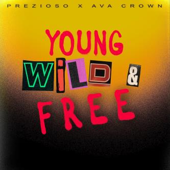 Prezioso & AVA CROWN - Young, Wild & Free (Extended Mix)
