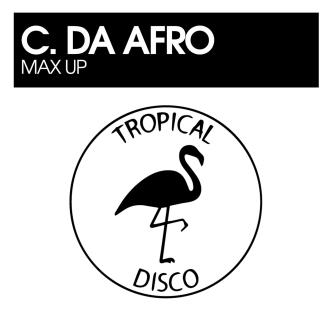 C. Da Afro - Max Up (Original Mix)