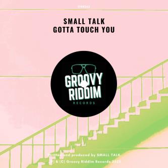 Small Talk - Gotta Touch You (Original Mix)