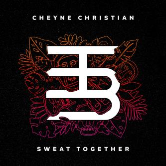 Cheyne Christian - Sweat Together (Original Mix)