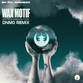 Wax Motif & DNMO - In My Hands (with Camden Cox) (DNMO Remix)