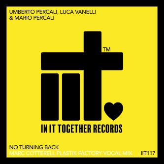 Umberto Percali, Luca Vanelli, Mario Percali - No Turning Back (Marc Cotterell Plastik Factory Vocal Mix)