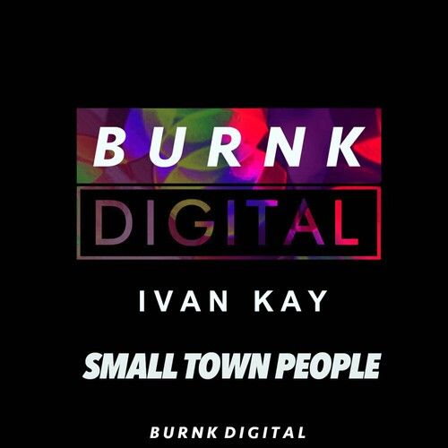 Ivan Kay - SmallTownPeople (Original Mix)