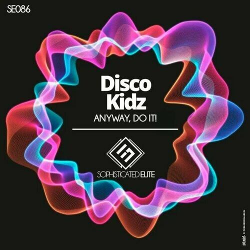 Disco Kidz - Anyway, Do It! (Original Mix)