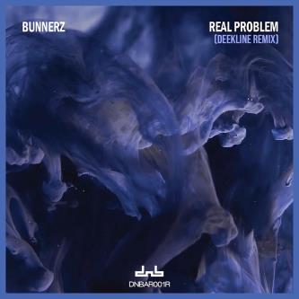 Bunnerz - Real Problem (Deekline Remix)