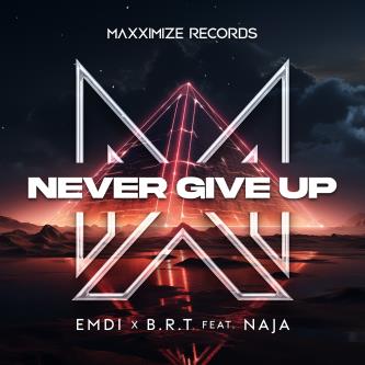EMDI x B.R.T - Never Give Up (feat. NAJA) (Extended Mix)
