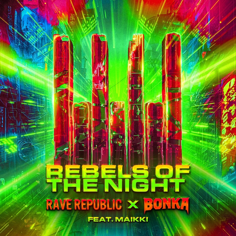 Rave Republic & BONKA feat. Maikki - Rebels Of The Night (Extended Mix)