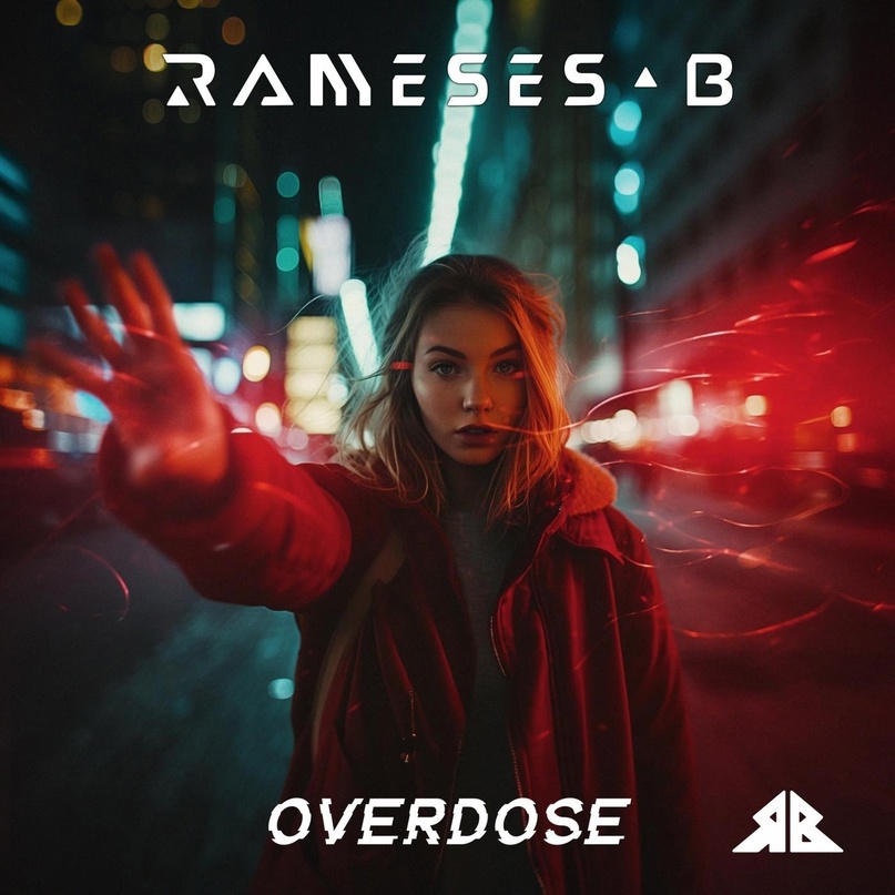 Rameses B - OVERDOSE (Original Mix)