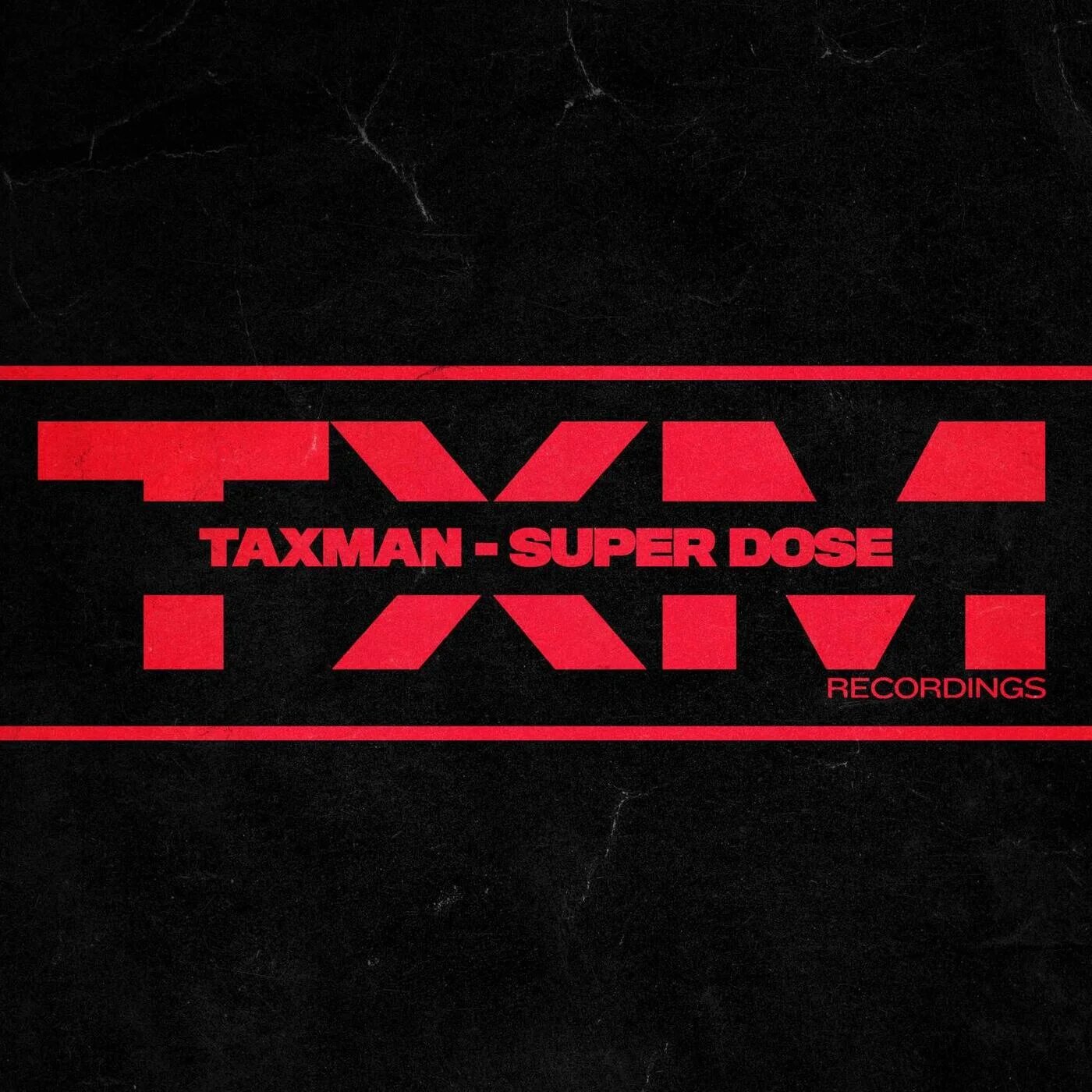 Taxman - Super Dose (Original Mix)
