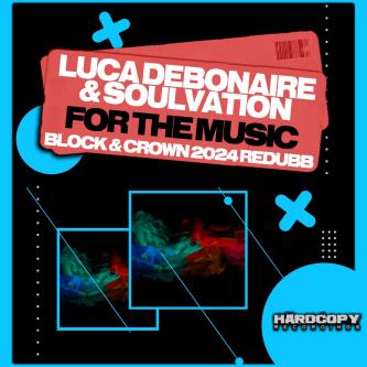 Luca Debonaire, Soulvation - For The Music (Block & Crown 2024 Redubb)
