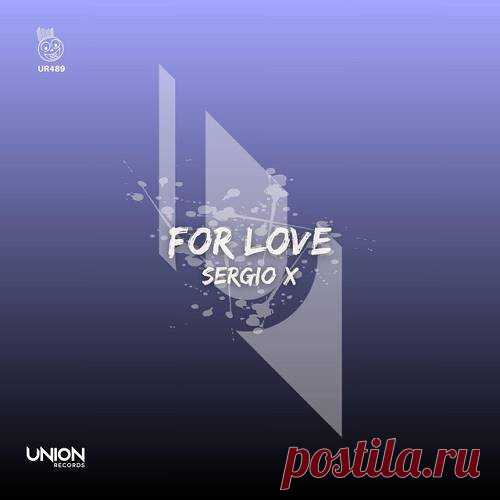 Sergio X - For Love (Mijangos Latin House Mix)