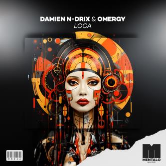 Damien N-Drix & OMERGY - LOCA (Extended Mix)