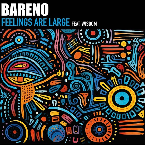 Bareno - Feelings Are Large (feat. Wisdom)